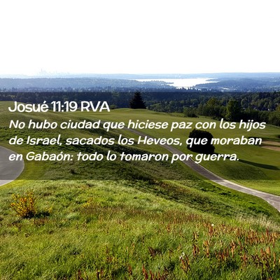 Picture 02 - Josué 11:19 RVA - No hubo ciudad que hiciese paz con los hijos de - Bible Verse Picture