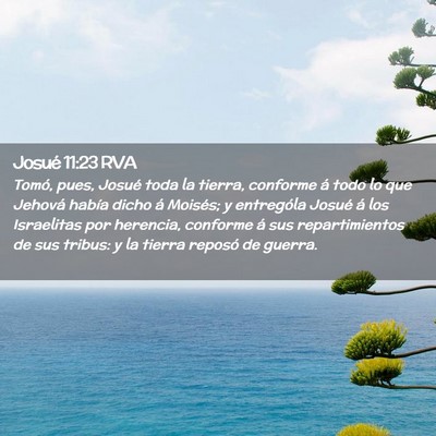 Picture 02 - Josué 11:23 RVA - Tomó, pues, Josué toda la tierra, conforme á - Bible Verse Picture