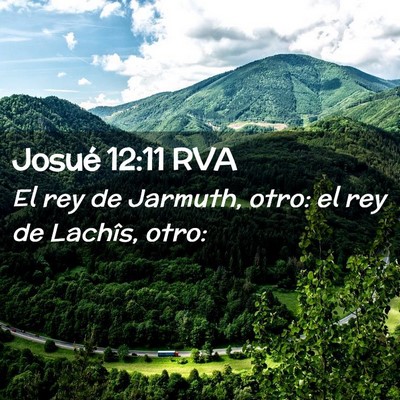 Picture 02 - Josué 12:11 RVA - El rey de Jarmuth, otro: el rey de Lachîs, - Bible Verse Picture