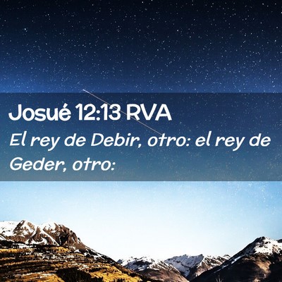 Picture 02 - Josué 12:13 RVA - El rey de Debir, otro: el rey de Geder, - Bible Verse Picture