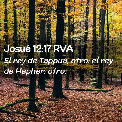 Picture 02 - Josué 12:17 RVA - El rey de Tappua, otro: el rey de Hepher, - Bible Verse Picture