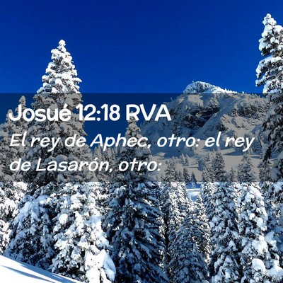 Picture 02 - Josué 12:18 RVA - El rey de Aphec, otro: el rey de Lasarón, - Bible Verse Picture