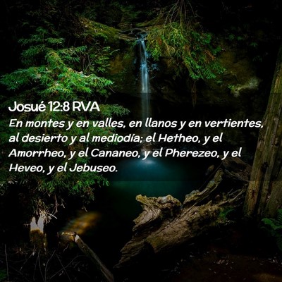 Picture 02 - Josué 12:8 RVA - En montes y en valles, en llanos y en vertientes, - Bible Verse Picture