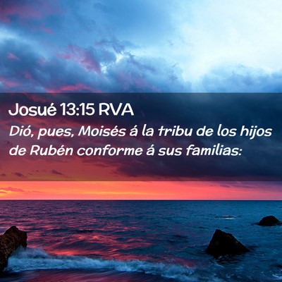 Picture 02 - Josué 13:15 RVA - Dió, pues, Moisés á la tribu de los hijos de - Bible Verse Picture