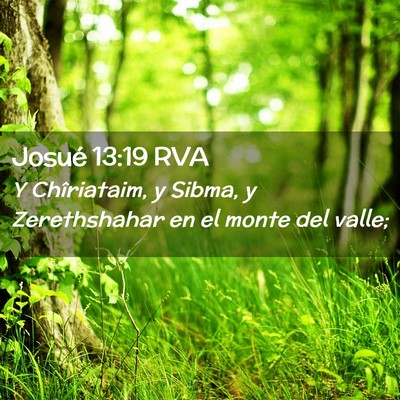 Picture 02 - Josué 13:19 RVA - Y Chîriataim, y Sibma, y Zerethshahar en el - Bible Verse Picture