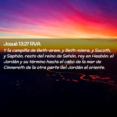 Picture 02 - Josué 13:27 RVA - Y la campiña de Beth-aram, y Beth-nimra, y - Bible Verse Picture