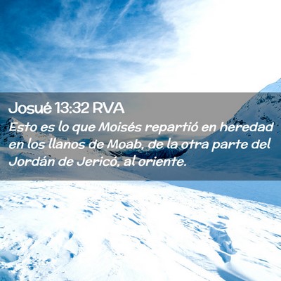 Picture 02 - Josué 13:32 RVA - Esto es lo que Moisés repartió en heredad en - Bible Verse Picture