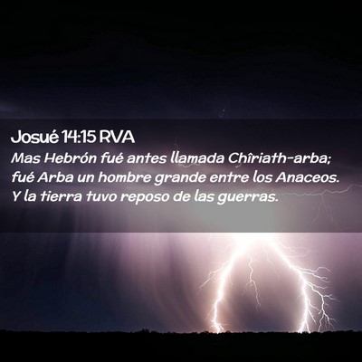 Picture 02 - Josué 14:15 RVA - Mas Hebrón fué antes llamada Chîriath-arba; - Bible Verse Picture