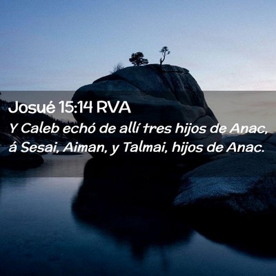 Picture 02 - Josué 15:14 RVA - Y Caleb echó de allí tres hijos de Anac, á - Bible Verse Picture