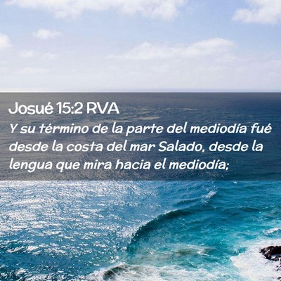 Picture 02 - Josué 15:2 RVA - Y su término de la parte del mediodía fué - Bible Verse Picture