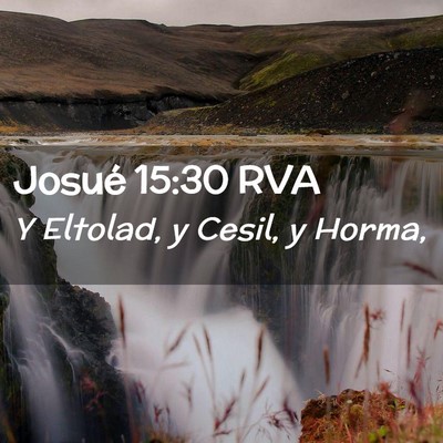 Picture 02 - Josué 15:30 RVA - Y Eltolad, y Cesil, y - Bible Verse Picture