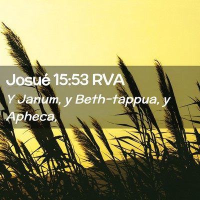 Picture 02 - Josué 15:53 RVA - Y Janum, y Beth-tappua, y - Bible Verse Picture