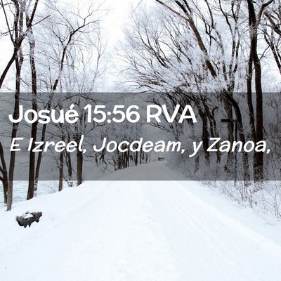 Picture 02 - Josué 15:56 RVA - E Izreel, Jocdeam, y - Bible Verse Picture