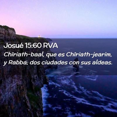 Picture 02 - Josué 15:60 RVA - Chîriath-baal, que es Chîriath-jearim, y Rabba; - Bible Verse Picture