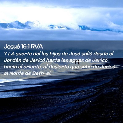 Picture 02 - Josué 16:1 RVA - Y LA suerte del los hijos de José salió desde - Bible Verse Picture