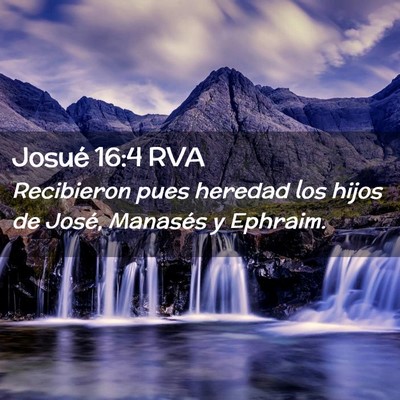 Picture 02 - Josué 16:4 RVA - Recibieron pues heredad los hijos de José, - Bible Verse Picture