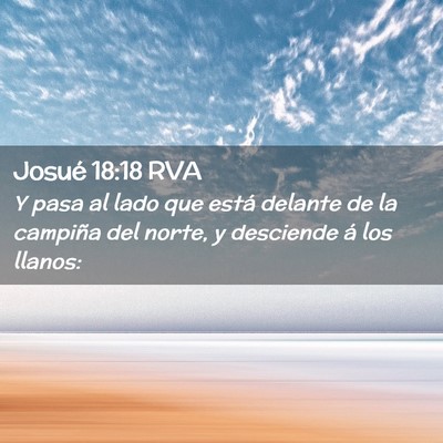 Picture 02 - Josué 18:18 RVA - Y pasa al lado que está delante de la campiña - Bible Verse Picture