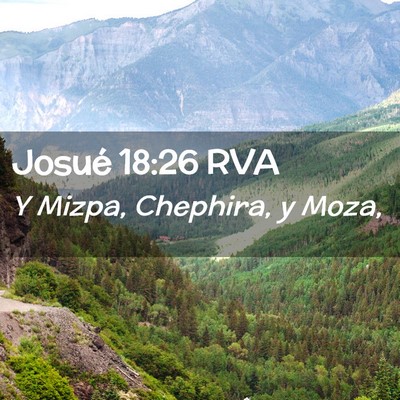 Picture 02 - Josué 18:26 RVA - Y Mizpa, Chephira, y - Bible Verse Picture