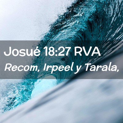 Picture 02 - Josué 18:27 RVA - Recom, Irpeel y - Bible Verse Picture
