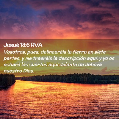 Picture 02 - Josué 18:6 RVA - Vosotros, pues, delinearéis la tierra en siete - Bible Verse Picture