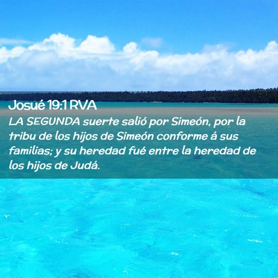 Picture 02 - Josué 19:1 RVA - LA SEGUNDA suerte salió por Simeón, por la - Bible Verse Picture