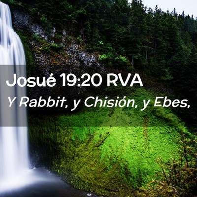 Picture 02 - Josué 19:20 RVA - Y Rabbit, y Chisión, y - Bible Verse Picture