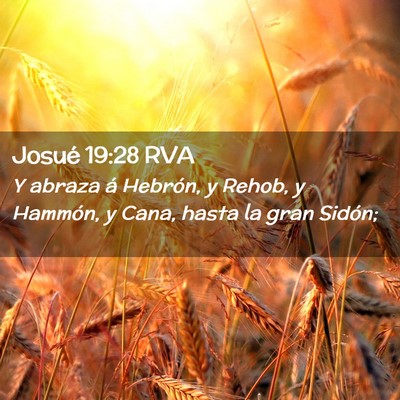 Picture 02 - Josué 19:28 RVA - Y abraza á Hebrón, y Rehob, y Hammón, y Cana, - Bible Verse Picture