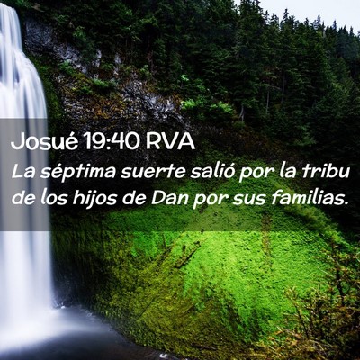 Picture 02 - Josué 19:40 RVA - La séptima suerte salió por la tribu de los - Bible Verse Picture