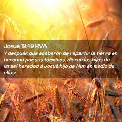 Picture 02 - Josué 19:49 RVA - Y después que acabaron de repartir la tierra en - Bible Verse Picture