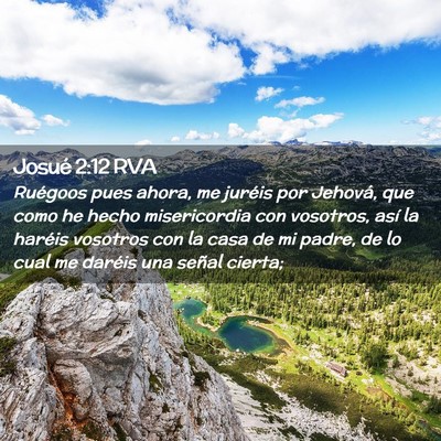 Picture 02 - Josué 2:12 RVA - Ruégoos pues ahora, me juréis por Jehová, que - Bible Verse Picture