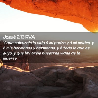 Picture 02 - Josué 2:13 RVA - Y que salvaréis la vida á mi padre y á mi - Bible Verse Picture