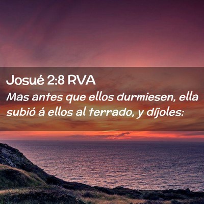 Picture 02 - Josué 2:8 RVA - Mas antes que ellos durmiesen, ella subió á - Bible Verse Picture