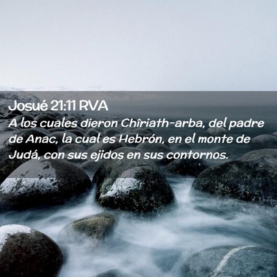Picture 02 - Josué 21:11 RVA - A los cuales dieron Chîriath-arba, del padre de - Bible Verse Picture