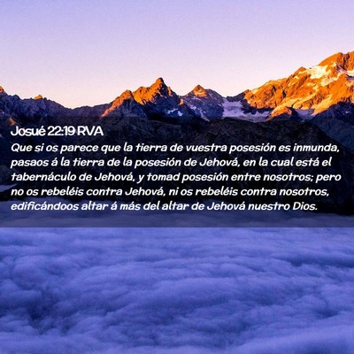 Picture 02 - Josué 22:19 RVA - Que si os parece que la tierra de vuestra - Bible Verse Picture