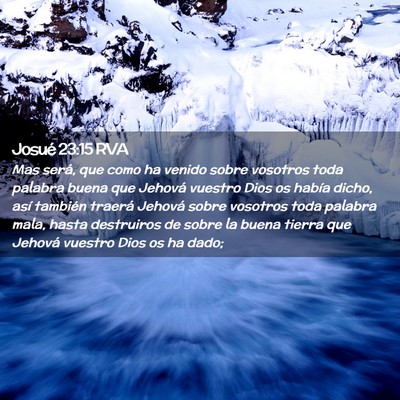 Picture 02 - Josué 23:15 RVA - Mas será, que como ha venido sobre vosotros toda - Bible Verse Picture