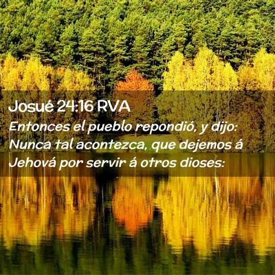 Picture 02 - Josué 24:16 RVA - Entonces el pueblo repondió, y dijo: Nunca tal - Bible Verse Picture