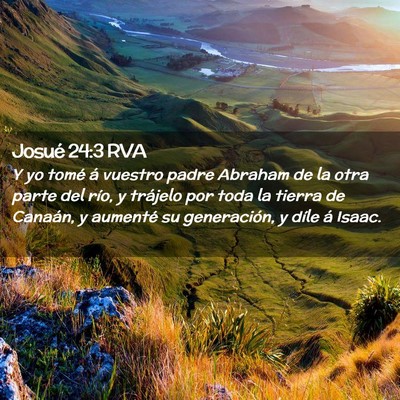 Picture 02 - Josué 24:3 RVA - Y yo tomé á vuestro padre Abraham de la otra - Bible Verse Picture