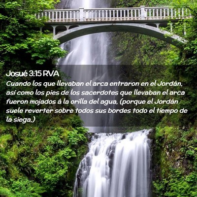 Picture 02 - Josué 3:15 RVA - Cuando los que llevaban el arca entraron en el - Bible Verse Picture