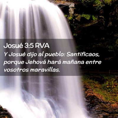 Picture 02 - Josué 3:5 RVA - Y Josué dijo al pueblo: Santificaos, porque - Bible Verse Picture