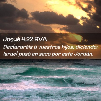 Picture 02 - Josué 4:22 RVA - Declararéis á vuestros hijos, diciendo: Israel - Bible Verse Picture