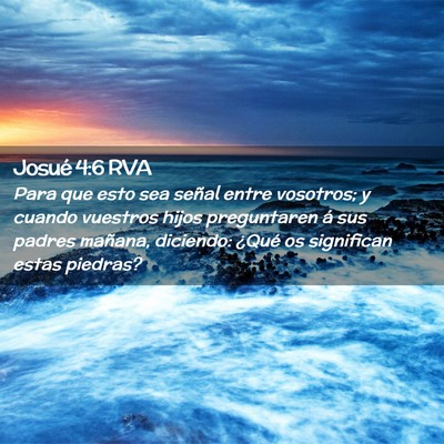 Picture 02 - Josué 4:6 RVA - Para que esto sea señal entre vosotros; y cuando - Bible Verse Picture