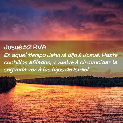 Picture 02 - Josué 5:2 RVA - En aquel tiempo Jehová dijo á Josué: Hazte - Bible Verse Picture