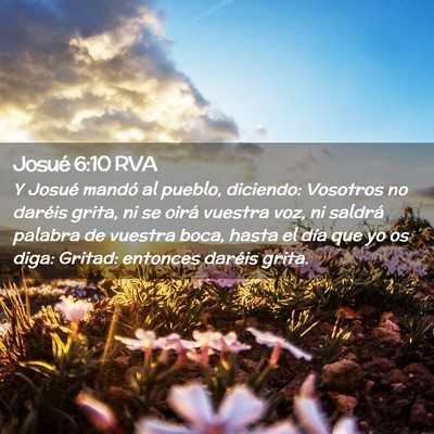 Picture 02 - Josué 6:10 RVA - Y Josué mandó al pueblo, diciendo: Vosotros no - Bible Verse Picture