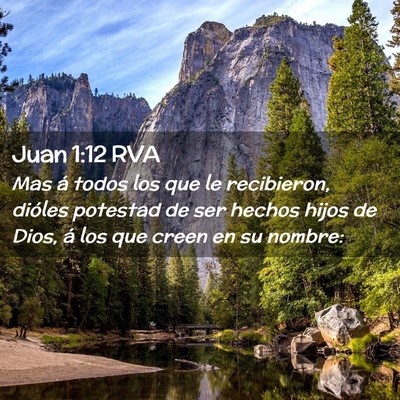 Picture 02 - Juan 1:12 RVA - Mas á todos los que le recibieron, dióles - Bible Verse Picture
