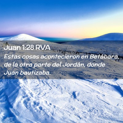 Picture 02 - Juan 1:28 RVA - Estas cosas acontecieron en Betábara, de la otra - Bible Verse Picture