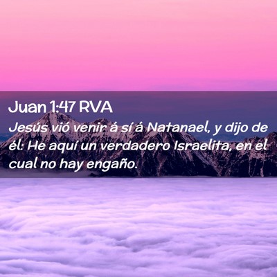 Picture 02 - Juan 1:47 RVA - Jesús vió venir á sí á Natanael, y dijo de - Bible Verse Picture