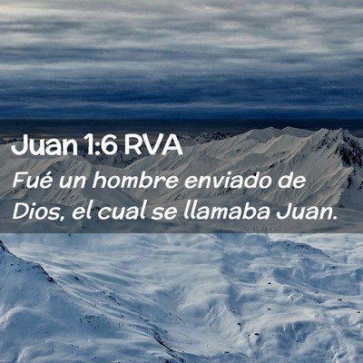 Picture 02 - Juan 1:6 RVA - Fué un hombre enviado de Dios, el cual se - Bible Verse Picture