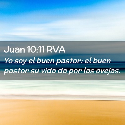 Picture 02 - Juan 10:11 RVA - Yo soy el buen pastor: el buen pastor su vida da - Bible Verse Picture