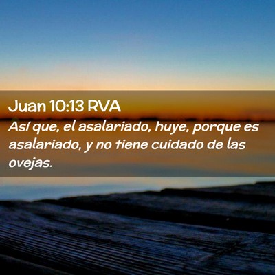 Picture 02 - Juan 10:13 RVA - Así que, el asalariado, huye, porque es - Bible Verse Picture