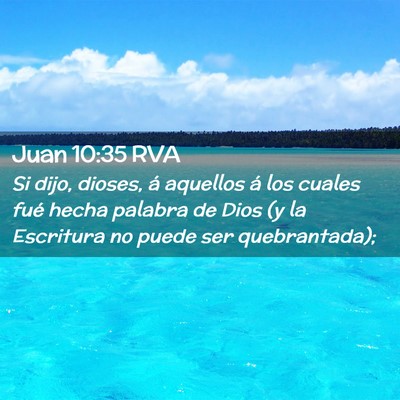 Picture 02 - Juan 10:35 RVA - Si dijo, dioses, á aquellos á los cuales fué - Bible Verse Picture